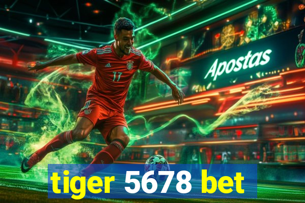 tiger 5678 bet